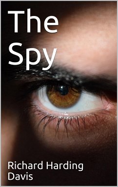 The Spy (eBook, PDF) - Harding Davis, Richard