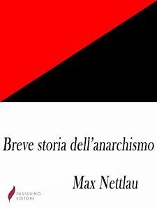 Breve storia dell'anarchismo (eBook, ePUB) - Nettlau, Max