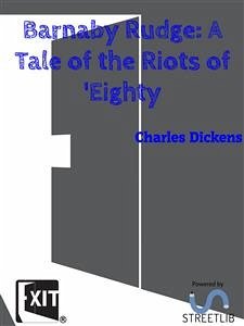 Barnaby Rudge: A Tale of the Riots of 'Eighty (eBook, ePUB) - Dickens, Charles