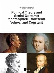 Cover Political Theory and Social Customs: Montesquieu, Rousseau, Volney, and Constant (eBook, PDF)
