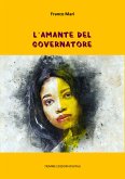 L'amante del Governatore (eBook, ePUB)