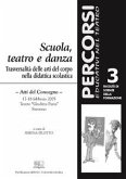 Scuola, teatro e danza. Trasversalità delle arti del corpo nella didattica scolastica (eBook, PDF)