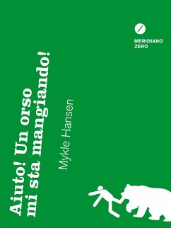 Aiuto! Un orso mi sta mangiando! (eBook, ePUB) - Hansen, Mykle