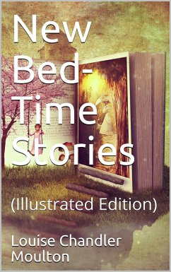 New Bed-Time Stories (eBook, PDF) - Chandler Moulton, Louise