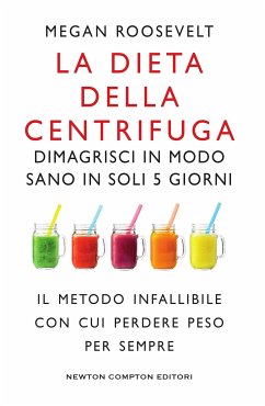 La dieta della centrifuga (eBook, ePUB) - Roosevelt, Megan