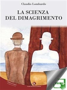 La scienza del dimagrimento (eBook, ePUB) - Claudio, Lombardo