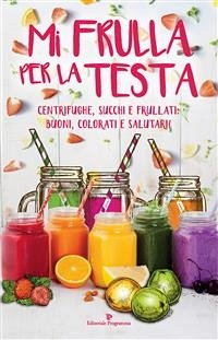 Mi frulla per la testa (eBook, ePUB) - AAVV