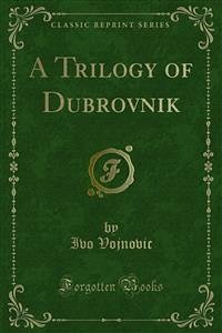 A Trilogy of Dubrovnik (eBook, PDF) - Vojnovic, Ivo