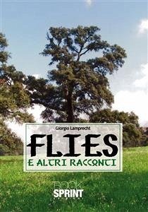 Flies e altri racconti (eBook, ePUB) - Lamprecht, Giorgio