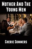 Mother And The Young Men: Taboo Erotica (eBook, ePUB)