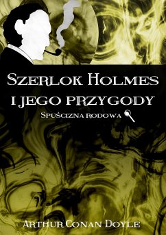 Szerlok Holmes i jego przygody. Spuścizna rodowa (eBook, ePUB) - Conan Doyle, Arthur