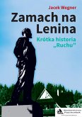 Zamach na Lenina. Krótka historia „Ruchu&quote; (eBook, ePUB)