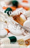 A Treatise on Fever (eBook, PDF)