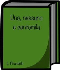 Uno, nessuno e centomila di Luigi Pirandello (eBook, ePUB) - Pirandello, Luigi