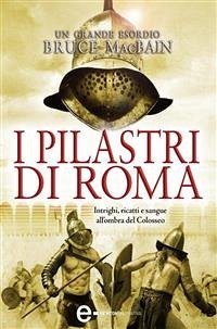 I pilastri di Roma (eBook, ePUB) - Macbain, Bruce