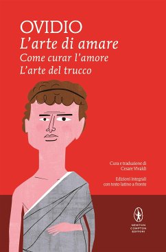 L'arte di amare - Come curar l'amore - L'arte del trucco (eBook, ePUB) - Ovidio Nasone, Publio