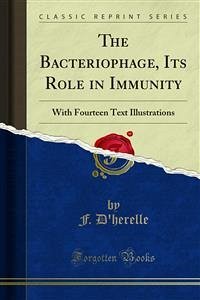 The Bacteriophage, Its Role in Immunity (eBook, PDF)