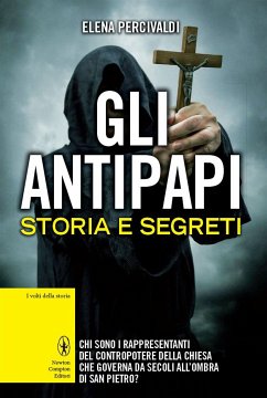 Gli antipapi. Storia e segreti (eBook, ePUB) - Percivaldi, Elena