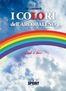 I colori dell'arcobaleno (eBook, ePUB) - Lombardi, Ida
