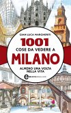 1001 cose da vedere a Milano almeno una volta nella vita (eBook, ePUB)