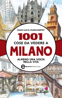 1001 cose da vedere a Milano almeno una volta nella vita (eBook, ePUB) - Luca Margheriti, Gian
