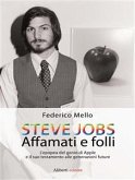 STEVE JOBS. Affamati e folli (eBook, ePUB)