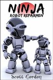 Ninja Robot Repairmen (eBook, ePUB)