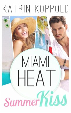 Miami Heat (eBook, ePUB) - Herzog, Katharina; Koppold, Katrin
