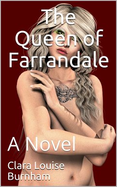 The Queen of Farrandale / A Novel (eBook, ePUB) - Louise Burnham, Clara