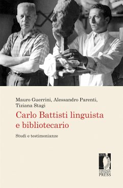 Carlo Battisti linguista e bibliotecario (eBook, PDF) - Alessandro, Parenti,; Mauro, Guerrini,; Tiziana, Stagi,