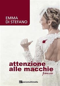 Attenzione alle macchie (eBook, ePUB) - Di Stefano, Emma