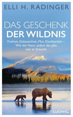 Das Geschenk der Wildnis - Radinger, Elli H.