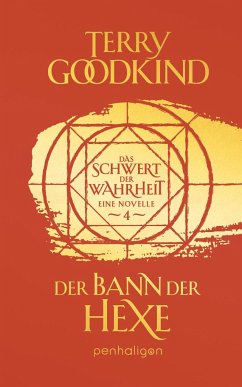 Der Bann der Hexe - Das Schwert der Wahrheit / Die Kinder von D’Hara Bd.4 - Goodkind, Terry
