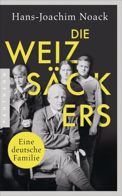 Die Weizsäckers. Eine deutsche Familie - Noack, Hans-Joachim
