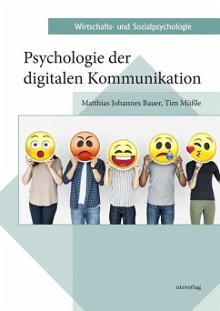 Psychologie der digitalen Kommunikation - Bauer, Matthias Johannes;Müßle, Tim