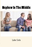 Nephew In The Middle: Taboo Erotica (eBook, ePUB)