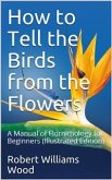 How to Tell the Birds from the Flowers: A Manual of Flornithology for Beginners (eBook, PDF)