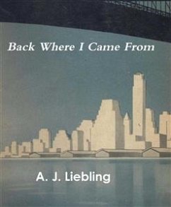 Back Where I Came From (eBook, ePUB) - J. Liebling, A.