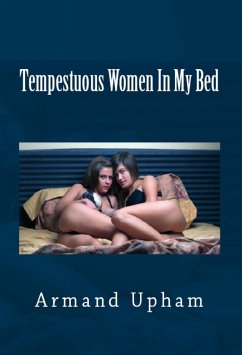 Tempestuous Women In My Bed: Taboo Erotica (eBook, ePUB) - Upham, Armand