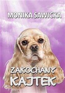 Zakochany Kajtek (eBook, ePUB) - Sawicka, Monika