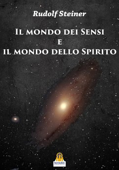 Il Mondo dei Sensi e il Mondo dello Spirito (eBook, ePUB) - Steiner, Rudolf