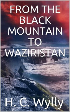 From the Black Mountain to Waziristan (eBook, PDF) - C. Wylly, H.