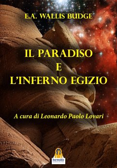 Il Paradiso e l'Inferno Egizio (eBook, ePUB) - Paolo Lovari, Leonardo; Wallis Budge, E.a.