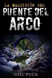 La Maldicíon del Puente del Arco (eBook, ePUB) - Puga, Joel