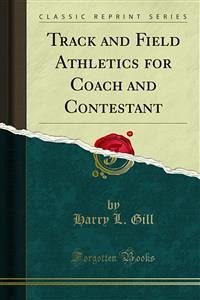 Track and Field Athletics for Coach and Contestant (eBook, PDF)