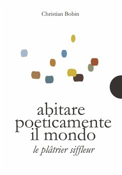 Abitare poeticamente il mondo / Le platrier siffleur (eBook, ePUB) - Bobin, Christian