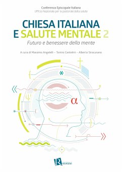 Chiesa e salute mentale 2 (eBook, ePUB) - Angelelli, Massimo; Cantelmi, Tonino; Nazionale per la pastorale della salute, Ufficio; Siracusano, Alberto