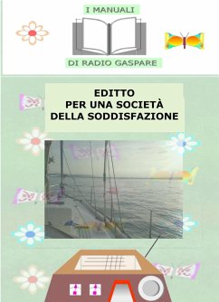 Editto per una società della soddisfazione (eBook, ePUB) - Gaspare, Radio