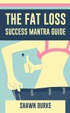 The Fat Loss Success Mantra Guide (eBook, ePUB)