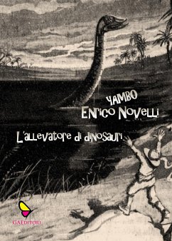 L'allevatore di dinosauri (eBook, ePUB) - (Enrico Novelli), Yambo